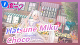 Hatsune Miku| Miku cũng muốn Choco la ta ta ta ta~_1