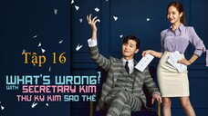 Thư Ký Kim Sao Thế? - Tập 16A | Lồng Tiếng