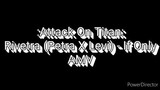 :Attack On Titan: Rivetra (Petra X Levi) - If Only AMV