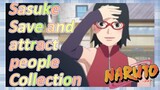 Sasuke Save and attract people Collection