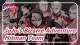 [JoJo's Bizarre Adventure] Glory Belongs To Hitman Team