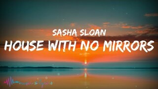Sasha Sloan - House With No Mirrors (Lyrics)