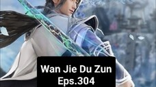 Wan Jie Du Zun episode 304 sub indo