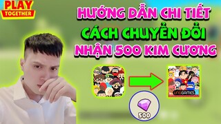 Play Together | Chi Tiết Cách Chuyển Đổi Bản QUỐC TẾ Sang VNG Để Nhận 500 Kim Cương