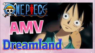 [One Piece] AMV | Dreamland