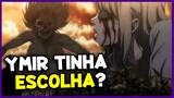 POR QUE YMIR NÃO SE LIBERTOU? Saiba AGORA!