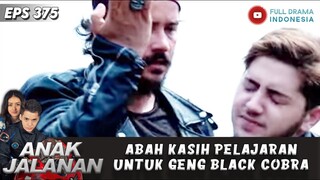 ABAH KASIH PELAJARAN UNTUK GENG BLACK COBRA - ANAK JALANAN