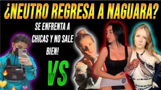 NEUTRO REGRESÓ A NAGUARA😱🤡 | *JUEGA PVP TOXICO vs 3 CHICAS * | PIERDE EL PVP😢 ?