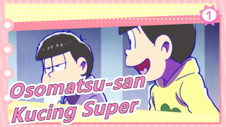 [Osomatsu-san CUT] Kucing Super_1