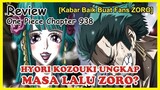 HYORI KOZOUKI Ungkap MASA LALU ZORO?[Kabar BAIK Untuk FANS ZORO]