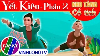 YẾT KIÊU - Phần 2 | Kho Tàng Phim Cổ Tích 3D - Cổ Tích Việt Nam Hay Mới Nhất 2023
