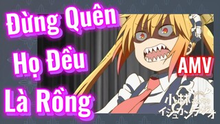 [Hầu Gái Rồng Nhà Kobayashi] AMV | Đừng Quên Họ Đều Là Rồng