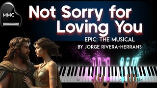 Not Sorry for Loving You by Jorge Rivera-Herrans - EPIC THE MUSICAL piano cover + sheet music