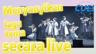 CUE! | Menyanyikan lagu tema secara live