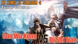Xi Xing Ji Season 4 Episode 12 Part 2 Sun Wu Kong Vs Di Shi Tian