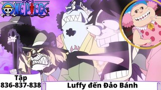 One Piece Tập 836-837-838 | Luffy đến đảo bánh | Đảo Hải Tặc Tóm Tắt Anime