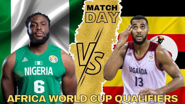 🔴LIVE - Nigeria vs Uganda | FIBA Africa World Cup Qualifiers | July 03, 2022
