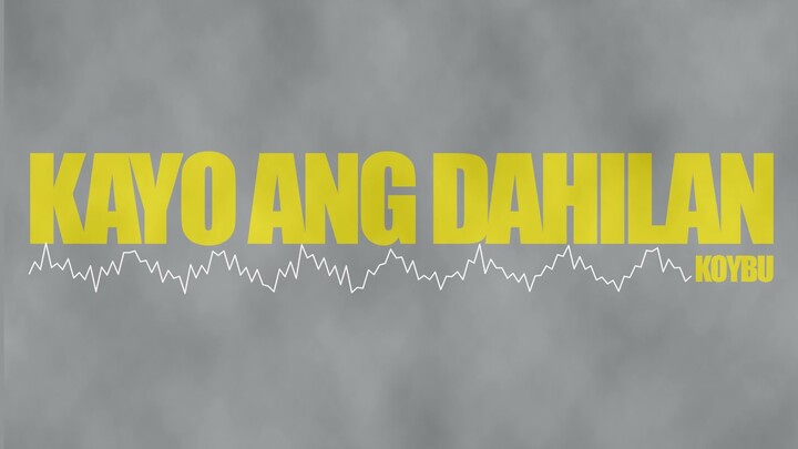 Kayo Ang Dahilan - Koybu ft. Karen