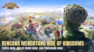 Rencana Mendatang Rise of Kingdoms | Rise of Kingdoms Indonesia