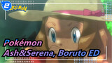[Pokémon] Ash&Serena, Boruto ED_2