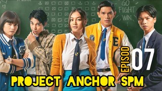 Project Anchor SPM 2021 EP07
