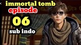 immortal tomb episode 6 sub indo