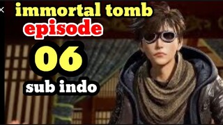 immortal tomb episode 6 sub indo