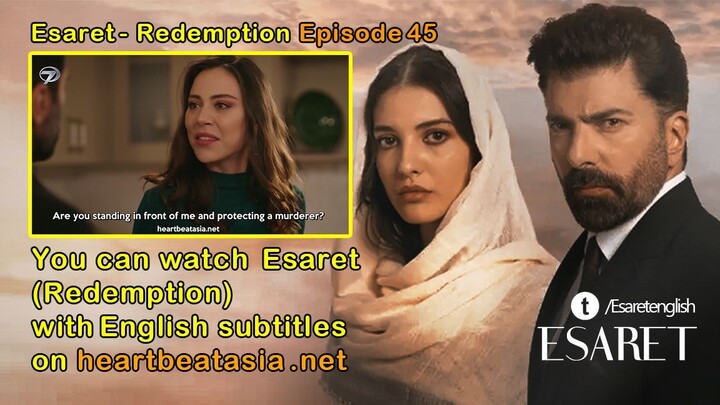 Esaret - Redemption Episode 45
