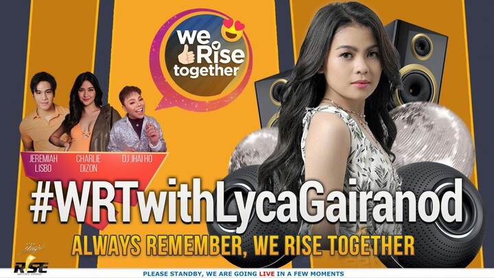 #WeRiseTogether LIVE with Lyca Gairanod | #WRTwithLycaGairanod