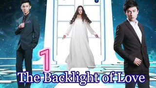 EP.1 THE BACKLIGHT OF LOVE ENG-SUB