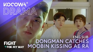 Dongman Catches Moobin Kissing Ae Ra | Fight For My Way EP06 | KOCOWA+