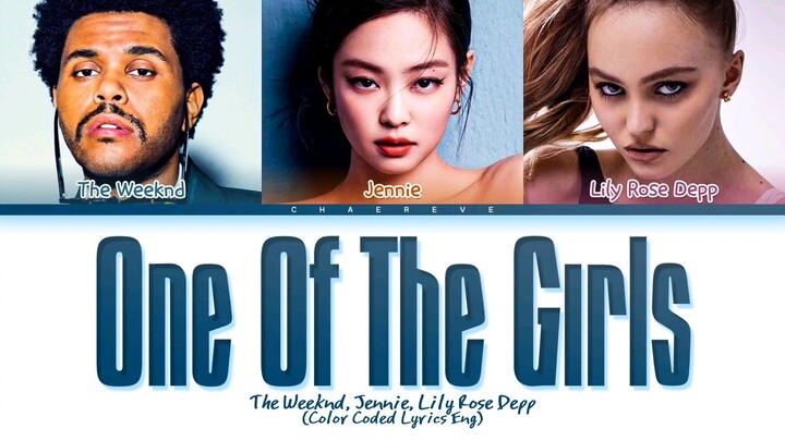 The Weeknd, JENNIE, Lily Rose Depp One Of The Girls Lyrics (Color Coded Lyrics)