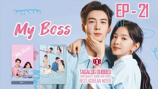 My Boss - EP21 Tagalog Dubbed HQ