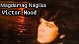 MAGDAMAG NAGIISA by Victor Wood #victorwood  #oldiesbutgoodies  #Tagalogsong