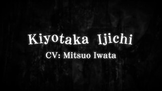 Character & Voice Artist Introduction #KiyotakaIjichi (CV: #MitsuoIwata)