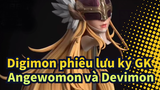 [Digimon phiêu lưu ký GK] Angewomon và Devimon GK /  LES Studio