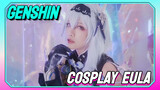 [Genshin Impact  COSPLAY]  Eula: If I can't draw it, I will give it myself