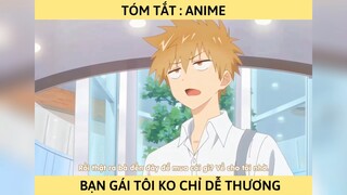 #anime tóm tắt: bạn gái tôi ko chỉ dễ thương p9