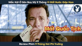 [Review Phim] Đất Nước Nội Chiến, Người Đàn Ông Mắc Kẹt 9 Tháng Tại Sân Bay Mỹ Không Thể Về Nhà