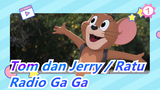 [Tom dan Jerry / Ratu]Radio Ga Ga_1