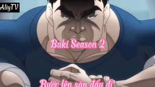 Baki Season 2_Tập 3 Bước lên sàn đấu đi