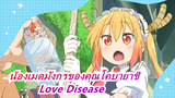 [น้องเมดมังกรของคุณโคบายาชิ AMV]  The Disease Called Love