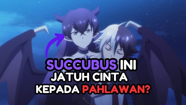 Succubus ini Jatuh Cinta ke Seorang Pahlawan??