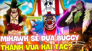 MIHAWK & CROCODILE SẼ GIÚP BUGGY THÀNH VUA HẢI TẶC? | BĂNG HẢI TẶC BUGGY CHÍNH THỨC TRANH ONE PIECE