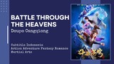 Battle Through the Heavens S2 Eps 1-12 Subtitle Indonesia