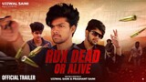 RDX DEAD OR ALIVE - Official Trailer | Ujjwal Saini