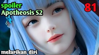 Spoiler Apotheosis S2 Part 81 : Melarikan Diri