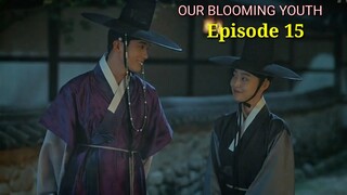 ENG/INDO]Our Blooming Youth||Preview||Episode 15||Park Hyung-sik, Jeon So-nee, Pyo Ye-jin