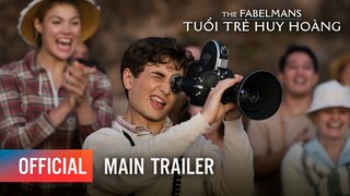 THE FABELMANS: TUỔI TRẺ HUY HOÀNG - Main Trailer | Khởi chiếu: 10.02.2023