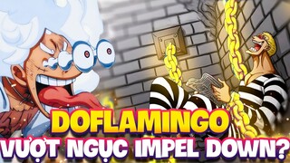 DOFLAMINGO SẼ VƯỢT NGỤC IMPEL DOWN SAU TIẾT LỘ TỪ VEGAPUNK? | ONE PIECE 1114+